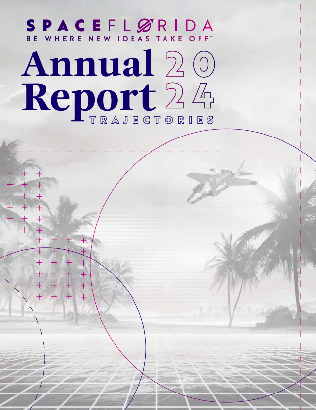 Space Florida Annual Report Where New Ideas Take Off. IMage of a space craft in background landing around palm trees