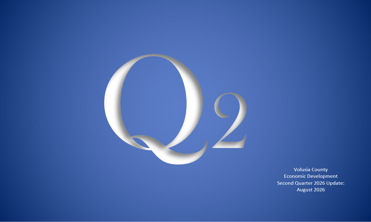 Volusia County Economic Development 2nd Quarter 2026 Report Available
